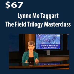 Field Trilogy Masterclass download. And, Field Trilogy Masterclass review. Field Trilogy Masterclass Free. Then, Field Trilogy Masterclass groupbuy. Lynne Me Taggart Author