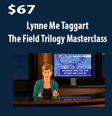 Field Trilogy Masterclass download. And, Field Trilogy Masterclass review. Field Trilogy Masterclass Free. Then, Field Trilogy Masterclass groupbuy. Lynne Me Taggart Author