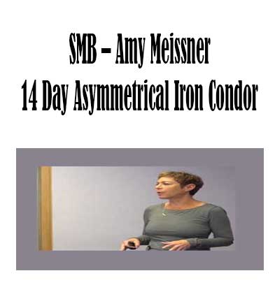 SMB – Amy Meissner - 14 Day Asymmetrical Iron Condor download. and, SMB –Amy Meissner - 14 Day Asymmetrical Iron Condor review. Amy Meissner author. Then, Amy Meissner - 14 Day Asymmetrical Iron Condor. 14 Day Asymmetrical Iron Condor groupbuy.