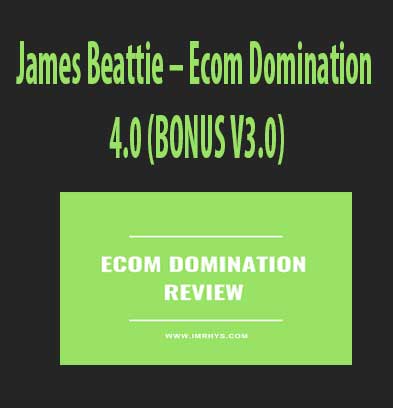 Ecom Domination 4.0 (BONUS V3.0) download. And, Ecom Domination 4.0 (BONUS V3.0) review. Ecom Domination 4.0 (BONUS V3.0) Free. Then, Ecom Domination 4.0 (BONUS V3.0) groupbuy. James Beattie Author.
