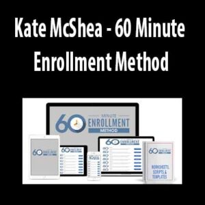 Kate McShea - 60 Minute Enrollment Method, 60 Minute Enrollment Method download. And, 60 Minute Enrollment Method review. 60 Minute Enrollment Method Free. Then, 60 Minute Enrollment Method groupbuy. Kate McShea Author