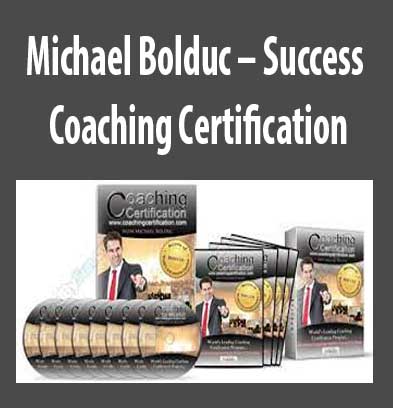 Michael Bolduc – Success Coaching Certification, Success Coaching Certification download. And, Success Coaching Certification review. Success Coaching Certification Free. Then, Success Coaching Certification groupbuy. Michael Bolduc Author