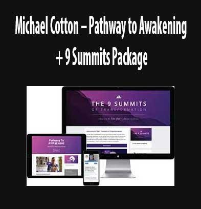 Pathway to Awakening 9 Summits Package download. And, 9 Summits Package review. 9 Summits Package Free. Then, Source Code Meditation groupbuy. Michael Cotton Author.