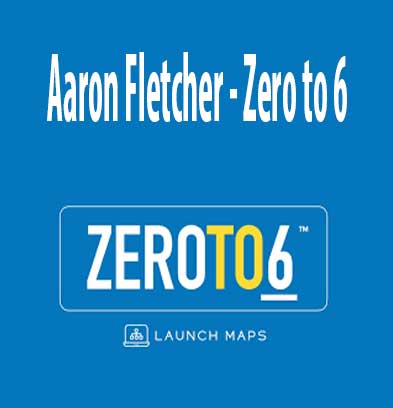 Zero to 6 download. And, Zero to 6 review. Zero to 6 Free. Then, Zero to 6 groupbuy. Aaron Fletcher Author