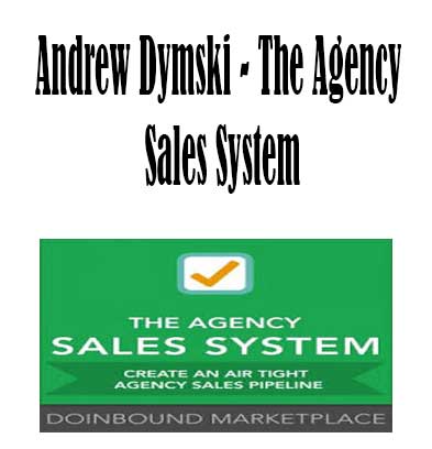 Andrew Dymski - The Agency Sales System, The Agency Sales System by Andrew Dymski, The Agency Sales System download. And, The Agency Sales System Free. Then, The Agency Sales System groupbuy. The Agency Sales System review, Andrew Dymski Author