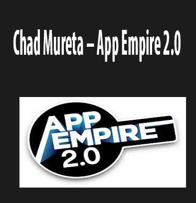 App Empire 2.0 by Chad Mureta, App Empire 2.0 download. And, Mobile App Empire 2.0 Free. Then, App Empire 2.0 groupbuy. App Empire 2.0 review, Chad Mureta Author