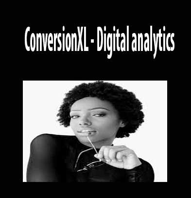 Digital analytics by ConversionXL, Digital analytics download. And, Digital analytics Free. Then, Digital analytics groupbuy. Digital analytics review, ConversionXL Author