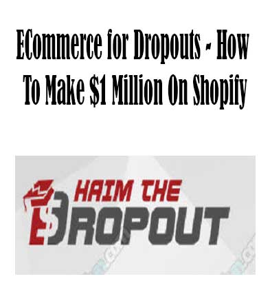 How To Make $1 Million On Shopify by ECommerce for Dropouts, How To Make $1 Million On Shopify download. And, How To Make $1 Million On Shopify Free. Then, How To Make $1 Million On Shopify groupbuy. How To Make $1 Million On Shopify review, ECommerce for Dropouts Author