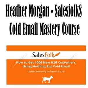 Heather Morgan - Salesfolk - Cold Email Mastery Course, Cold Email Mastery Course by Heather Morgan - Salesfolk, Cold Email Mastery Course download. And, Cold Email Mastery Course Free. Then, Cold Email Mastery Course groupbuy. Cold Email Mastery Course review, Heather Morgan Author