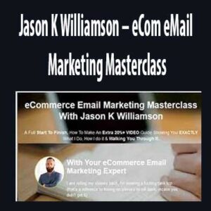 eCommerce eMail Marketing Masterclass by Jason K Williamson, eCommerce eMail Marketing Masterclass download. And, eCommerce eMail Marketing Masterclass Free. Then, eCommerce eMail Marketing Masterclass groupbuy. eCommerce eMail Marketing Masterclass review, Jason K Williamson Author