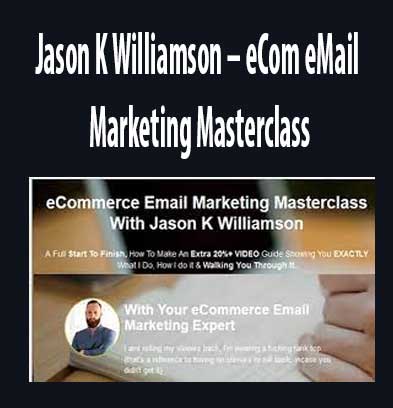 eCommerce eMail Marketing Masterclass by Jason K Williamson, eCommerce eMail Marketing Masterclass download. And, eCommerce eMail Marketing Masterclass Free. Then, eCommerce eMail Marketing Masterclass groupbuy. eCommerce eMail Marketing Masterclass review, Jason K Williamson Author