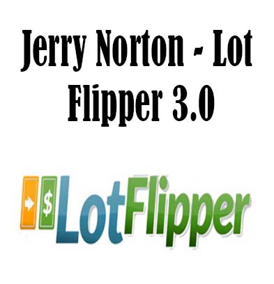 Lot Flipper 3.0 by Jerry Norton, Lot Flipper 3.0 download. And, Lot Flipper 3.0 Free. Then, Lot Flipper 3.0 groupbuy. Lot Flipper 3.0 review, Jerry Norton Author