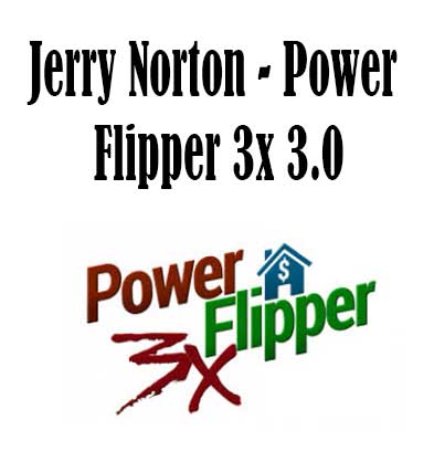 Jerry Norton - Power Flipper 3x 3.0, Power Flipper 3x 3.0 by Jerry Norton, Power Flipper 3x 3.0 download. And, Power Flipper 3x 3.0 Free. Then, Power Flipper 3x 3.0 groupbuy. Power Flipper 3x 3.0 review, Jerry Norton Author