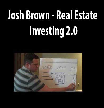 Real Estate Investing 2.0 by Josh Brown, Real Estate Investing 2.0 download. And, Real Estate Investing 2.0 Free. Then, Real Estate Investing 2.0 groupbuy. Real Estate Investing 2.0 review, Josh Brown Author