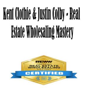 Real Estate Wholesaling Mastery by Kent Clothie & Justin Colby, Real Estate Wholesaling Mastery download. And, Real Estate Wholesaling Mastery Free. Then, Real Estate Wholesaling Mastery groupbuy. Real Estate Wholesaling Mastery review, Kent Clothie & Justin Colby Author
