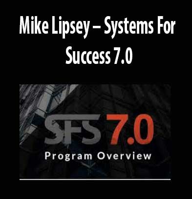 Systems For Success 7.0 by Mike Lipsey, Systems For Success 7.0 download. And, Systems For Success 7.0 Free. Then, Systems For Success 7.0 groupbuy. Systems For Success 7.0 review, Mike Lipsey Author