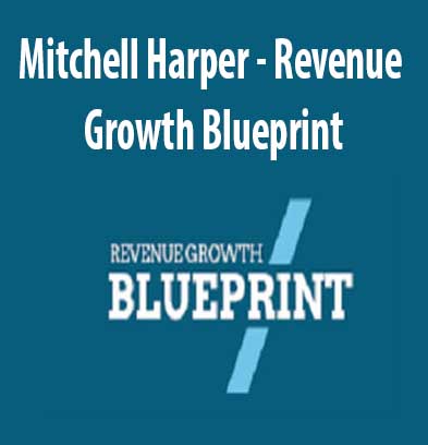 Revenue Growth Blueprint by Mitchell Harper, Revenue Growth Blueprint download. And, Revenue Growth Blueprint Free. Then, Revenue Growth Blueprint groupbuy. Revenue Growth Blueprint review, Mitchell Harper Author