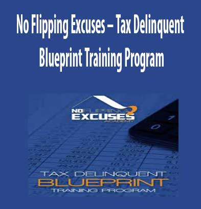 Tax Delinquent Blueprint by No Flipping Excuses, Tax Delinquent Blueprint download. And, Tax Delinquent Blueprint Free. Then, Tax Delinquent Blueprint groupbuy. Tax Delinquent Blueprint review, No Flipping Excuses Author