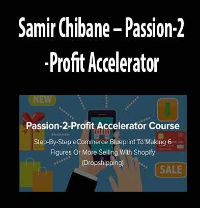 Passion-2-Profit Accelerator by Samir Chibane, Passion-2-Profit Accelerator download. And, Passion-2-Profit Accelerator Free. Then, Passion-2-Profit Accelerator groupbuy. Passion-2-Profit Acceleratorreview, Samir ChibaneAuthor