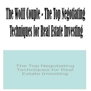 The Wolff Couple - The Top Negotiating Techniques for Real Estate Investing, The Top Negotiating Techniques for Real Estate Investing by The Wolff Couple, Top Negotiating Techniques download. And, Top Negotiating Techniques Free. Then, Top Negotiating Techniques groupbuy. Top Negotiating Techniques review, The Wolff Couple Author