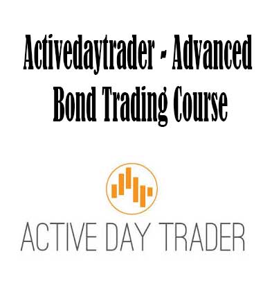 Activedaytrader - Advanced Bond Trading Course, Advanced Bond Trading Course download. And, Advanced Bond Trading Course Free. Then, Advanced Bond Trading Course groupbuy. Advanced Bond Trading Course review, Activedaytrader Author