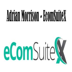Adrian Morrison - EcomSuiteX, EcomSuiteX download. And, EcomSuiteX Free. Then, EcomSuiteX groupbuy. EcomSuiteX review, Adrian Morrison Author