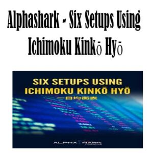 AlphaShark – Six Setups Using Ichimoku Kinkō Hyō, Six Setups Using Ichimoku Kinkō Hyō download. And, Six Setups Using Ichimoku Kinkō Hyō Free. Then, Six Setups Using Ichimoku Kinkō Hyō groupbuy. Six Setups Using Ichimoku Kinkō Hyō review, AlphaShark Author