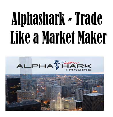 AlphaShark – Trade Like a Market Maker, Trade Like a Market Maker download. And, Trade Like a Market Maker Free. Then, Trade Like a Market Maker groupbuy. Trade Like a Market Maker review, AlphaShark Author