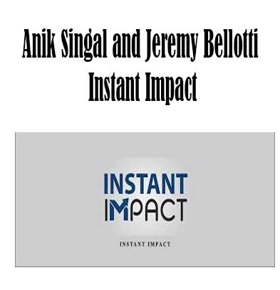 Anik Singal and Jeremy Bellotti - Instant Impact, Instant Impact download. And, Instant Impact Free. Then, Instant Impact groupbuy. Instant Impact review, Anik Singal and Jeremy Bellotti Author