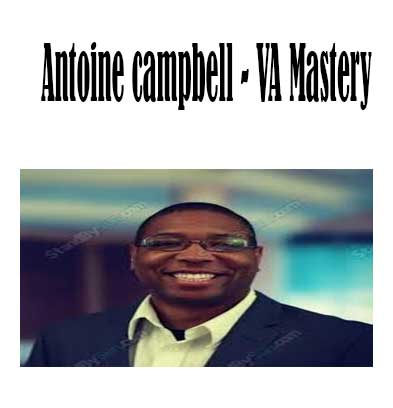 Antoine campbell - VA Mastery, VA Mastery download. And, VA Mastery Free. Then, VA Mastery groupbuy. VA Mastery review, Antoine campbell Author