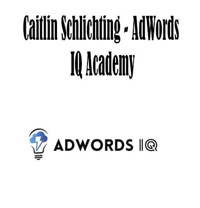 Caitlin Schlichting - AdWords IQ Academy, AdWords IQ Academy download. And, AdWords IQ Academy Free. Then, AdWords IQ Academy groupbuy. AdWords IQ Academy review, Caitlin Schlichting Author