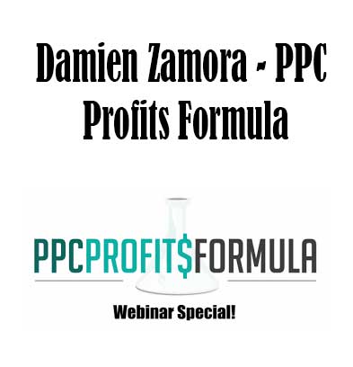 Damien Zamora - PPC Profits Formula, PPC Profits Formula download. And, PPC Profits Formula Free. Then, PPC Profits Formula groupbuy. PPC Profits Formula review, Damien Zamora Author