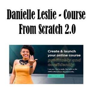 Danielle Leslie - Course From Scratch 2.0, Course From Scratch 2.0 download. And, Course From Scratch 2.0 Free. Then, Course From Scratch 2.0 groupbuy. Course From Scratch 2.0 review, Danielle Leslie Author
