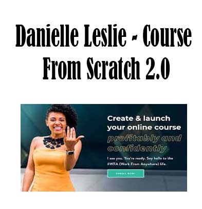 Danielle Leslie - Course From Scratch 2.0, Course From Scratch 2.0 download. And, Course From Scratch 2.0 Free. Then, Course From Scratch 2.0 groupbuy. Course From Scratch 2.0 review, Danielle Leslie Author