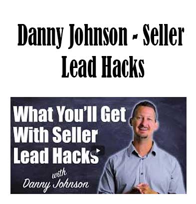 Danny Johnson - Seller Lead Hacks, Seller Lead Hacks download. And, Seller Lead Hacks Free. Then, Seller Lead Hacks groupbuy. Seller Lead Hacks review, Danny Johnson Author