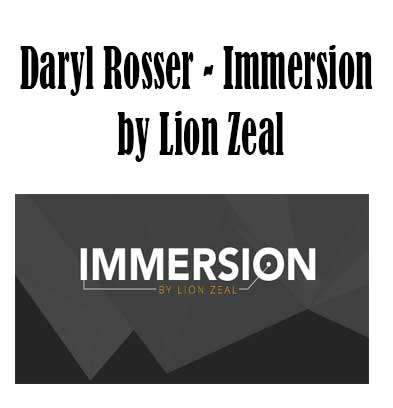 Daryl Rosser - Immersion by Lion Zeal, Immersion by Lion Zeal download. And, Immersion by Lion Zeal Free. Then, Immersion by Lion Zeal groupbuy. Immersion by Lion Zeal review, Daryl Rosser Author