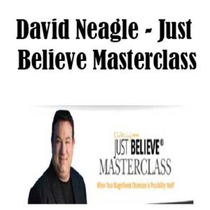 David Neagle - Just Believe Masterclass, Just Believe Masterclass download. And, Just Believe Masterclass Free. Then, Just Believe Masterclass groupbuy. Just Believe Masterclass review, David Neagle Author
