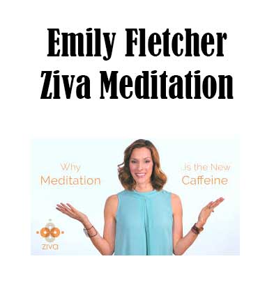 Emily Fletcher - Ziva Meditation, Ziva Meditation download. And, Ziva Meditation Free. Then, Ziva Meditation groupbuy. Ziva Meditation review, Emily Fletcher Author