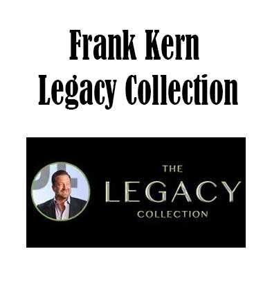 Frank Kern - Legacy Collection, Legacy Collection download. And, Legacy Collection Free. Then, Legacy Collection groupbuy. Legacy Collection review, Frank Kern Author