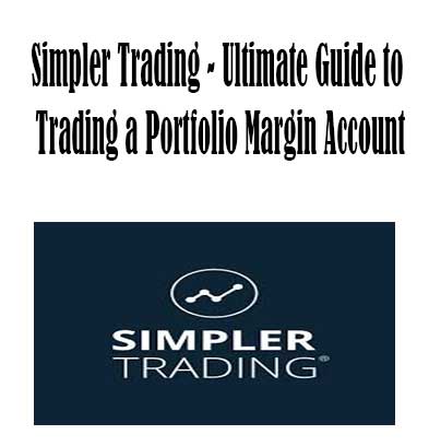Simpler Trading - Ultimate Guide to Trading a Portfolio Margin Account, Ultimate Guide to Trading download. And, Ultimate Guide to Trading Free. Then, Ultimate Guide to Trading groupbuy. Ultimate Guide to Trading review, Simpler Trading Author