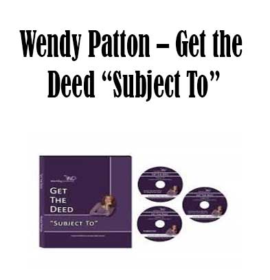 Wendy Patton – Get the Deed “Subject To”, Get the Deed “Subject To” download. And, Get the Deed “Subject To” Free. Then, Get the Deed “Subject To” groupbuy. Get the Deed “Subject To” review,Wendy Patton Author