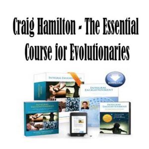 The Essential Course for Evolutionaries by Craig Hamilton, The Essential Course for Evolutionaries download