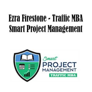 Traffic MBA - Smart Project Management By Ezra Firestone