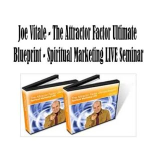 The Attractor Factor Ultimate Blueprint by Joe Vitale, The Attractor Factor Ultimate Blueprint - Spiritual Marketing LIVE Seminar download