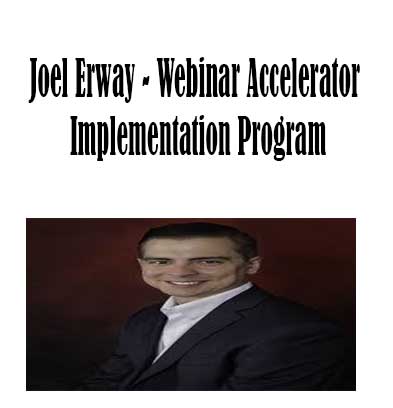 Webinar Accelerator Implementation Program by Joel Erway, Webinar Accelerator Implementation Program download
