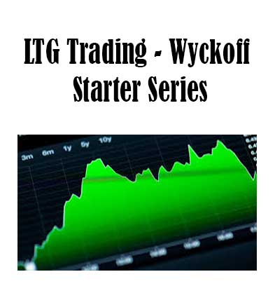 Wyckoff Starter Series By LTG Trading, Wyckoff Starter Series download