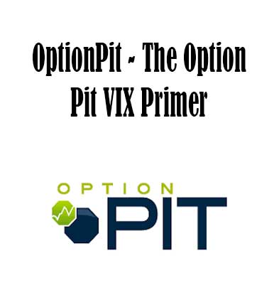 Optionpit - The Option Pit VIX Primer, Option Pit VIX Primer download. And, Option Pit VIX Primer Free. Then, Option Pit VIX Primer groupbuy. Option Pit VIX Primer review, Optionpit Author
