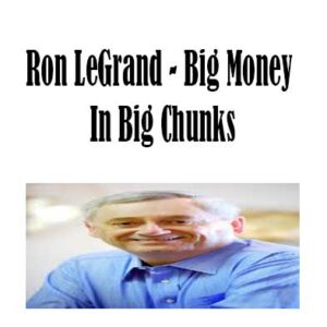 Ron LeGrand - Big Money In Big Chunks, Big Money In Big Chunks download. And, Big Money In Big Chunks Free. Then, Big Money In Big Chunks groupbuy. Big Money In Big Chunks review, Ron LeGrand Author