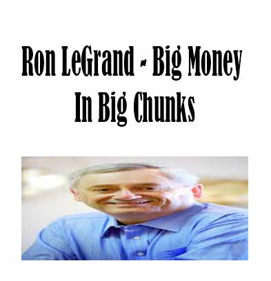 Ron LeGrand - Big Money In Big Chunks, Big Money In Big Chunks download. And, Big Money In Big Chunks Free. Then, Big Money In Big Chunks groupbuy. Big Money In Big Chunks review, Ron LeGrand Author