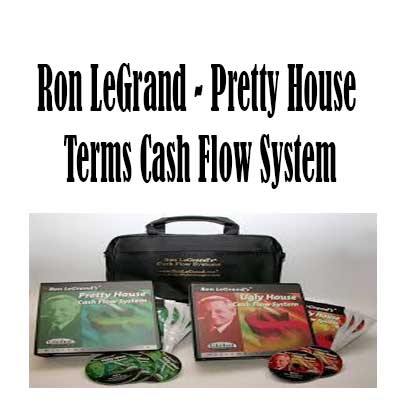 Ron LeGrand - Pretty House Terms Cash Flow System, Pretty House Terms download. And, Pretty House Terms Free. Then, Cash Flow System groupbuy. Cash Flow System review, Ron LeGrand Author